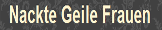 Nackte Geile Frauen
